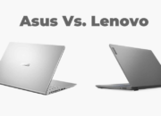 Lenovo vs ASUS Laptop untuk Bekerja: Pilih yang Cocok untuk Kamu